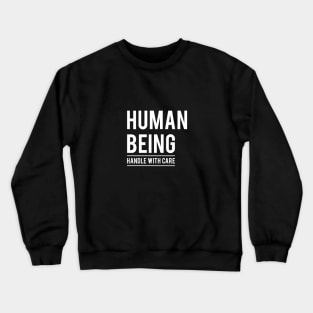 Human being, handle with care, black Crewneck Sweatshirt